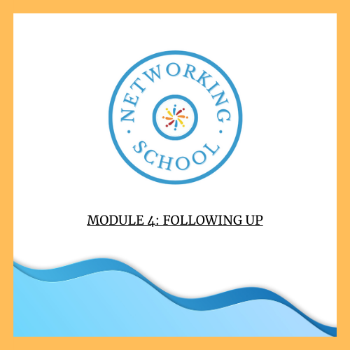 Networking School Module 4: Following Up